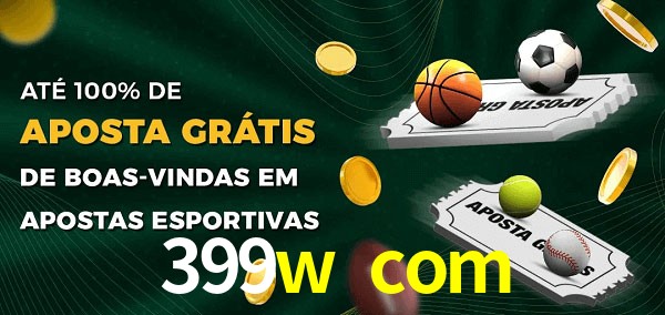 399w com Ate 100% de Aposta Gratis
